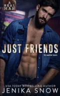 Just Friends (a Real Man, 19) by Jenika Snow — book cover