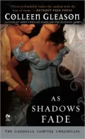 As Shadows Fade (Gardella Vampire Chronicles Series #5)