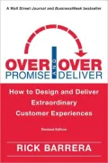 Overpromise and Overdeliver: How to Design and Deliver Extraordinary Customer Experiences