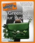 The Complete Idiot's Guide to Greening Your Business