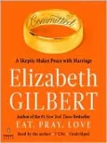 Committed: A Skeptic Makes Peace with Marriage