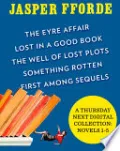 A Thursday Next Digital Collection: Novels 1-5 by Jasper Fforde — book cover