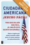 CIUDADANIA AMERICANA HECHO FACIL (United States Citizenship Test Guide) (Enhanced Edition)