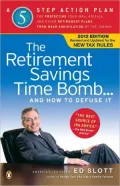 The Retirement Savings Time Bomb . . . and How to Defuse It: A Five-Step Action Plan for Protecting Your IRAs, 401(k)s, and Other RetirementPlans from Near Annihilation by the Taxman
