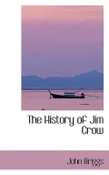 The History Of Jim Crow