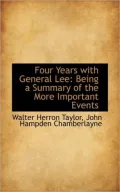 Four Years with General Lee: Being a Summary of the More Important Events