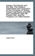 Eastern Christianity and the War: The Idolatry, Superstition and Corruption of the Christians of Tur