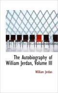 The Autobiography of William Jerdan