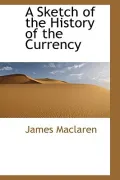 A Sketch Of The History Of The Currency