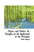 Physics and Politics: Or, Thoughts on the Application of the Principles
