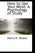How to Use Your Mind: A Psychology of Study
