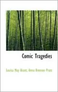Comic Tragedies
