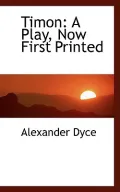 Timon: A Play, Now First Printed