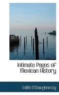 Intimate Pages Of Mexican History