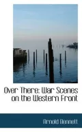 Over There: War Scenes on the Western Front