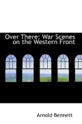 Over There: War Scenes on the Western Front