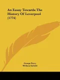 An Essay Towards The History Of Leverpool (1774)