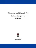 Biographical Sketch of Adam Ferguson