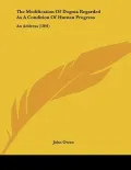 The Modification of Dogma Regarded as a Condition of Human Progress: An Address (1891)