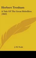 Herbert Tresham: A Tale of the Great Rebellion