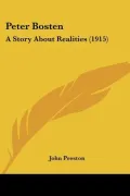 Peter Bosten: A Story about Realities (1915)
