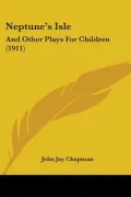 Neptune's Isle: And Other Plays for Children (1911) (Paperback)