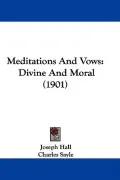 Meditations and Vows: Divine and Moral