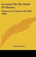 Lectures On The Study Of History