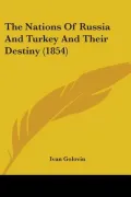The Nations of Russia and Turkey and Their Destiny