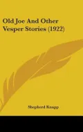 Old Joe and Other Vesper Stories (1922)
