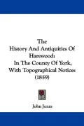The History And Antiquities Of Harewood