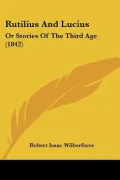 Rutilius and Lucius: Or Stories of the Third Age
