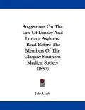Suggestions On The Law Of Lunacy And Lunatic Asylums