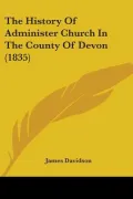 The History Of Administer Church In The County Of Devon (1835)