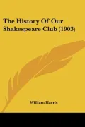 The History Of Our Shakespeare Club (1903)