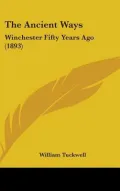 The Ancient Ways: Winchester Fiftyyears Ago