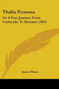 Thalia Petasata: Or a Foot Journey from Carlsruhe to Bassano (1859)
