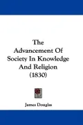 The Advancement Of Society In Knowledge And Religion (1830)