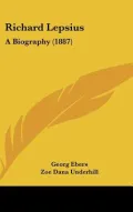 Richard Lepsius: A Biography (1887)