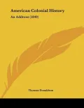 American Colonial History: An Address (1849)