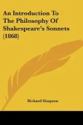 An Introduction To The Philosophy Of Shakespeare's Sonnets (1868)