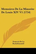 Memoires de La Minorite de Louis XIV V1 (1754)