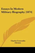 Essays In Modern Military Biography (1874)
