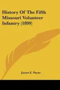 History Of The Fifth Missouri Volunteer Infantry (1899)