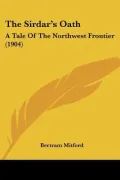 The Sirdar's Oath: A Tale of the Northwest Frontier (1904)