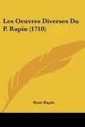 Les Oeuvres Diverses Du P. Rapin (1710)