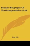 Popular Biography Of Northamptonshire (1839)