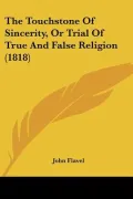 The Touchstone Of Sincerity, Or Trial Of True And False Religion (1818)