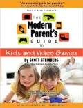The Modern Parent's Guide to Kids and Video Games: Play It Safe Presents
