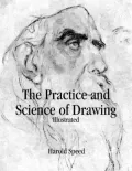 The Practice and Science of Drawing, Illustrated